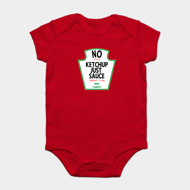 No Ketchup Just Sauce Heinz Onesie TeePublic